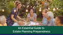 An Essential Guide to Estate Planning Preparedness