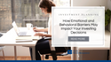 How Emotional and Behavioral Barriers May Impact Your Investing Decisions