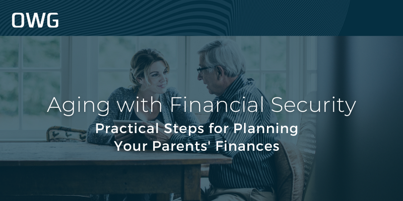 Aging with Financial Security: Practical Steps for Planning Your Parents' Finances