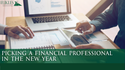 Picking a Financial Professional in the New Year