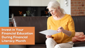 Invest in Your Financial Education During Financial Literacy Month