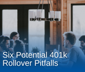 Six Potential 401k Rollover Pitfalls