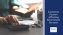 Common Factors Affecting Retirement Income