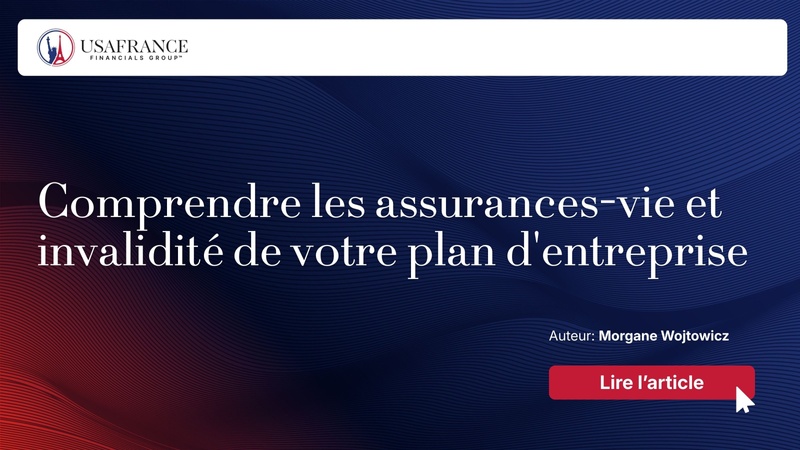Comprendre les assurances-vie et invalidité de votre plan d'entreprise