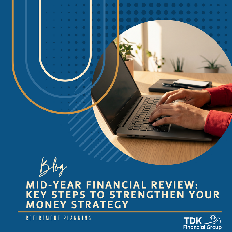 Mid‑Year Financial Review: Key Steps to Strengthen Your Money Strategy