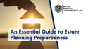 An Essential Guide to Estate Planning Preparedness