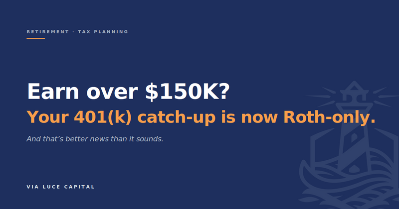 The Roth Catch-Up Mandate: Why Losing the Deduction Might Help You