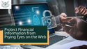 Protect Financial Information from Prying Eyes on the Web