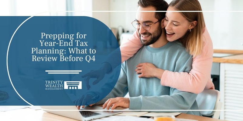 Prepping for Year End Tax Planning: What to Review Before Q4