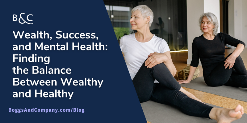 Wealth, Success, and Mental Health: Finding the Balance Between Wealthy and Healthy
