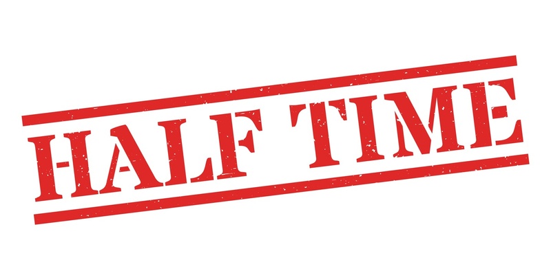 It's Half Time!