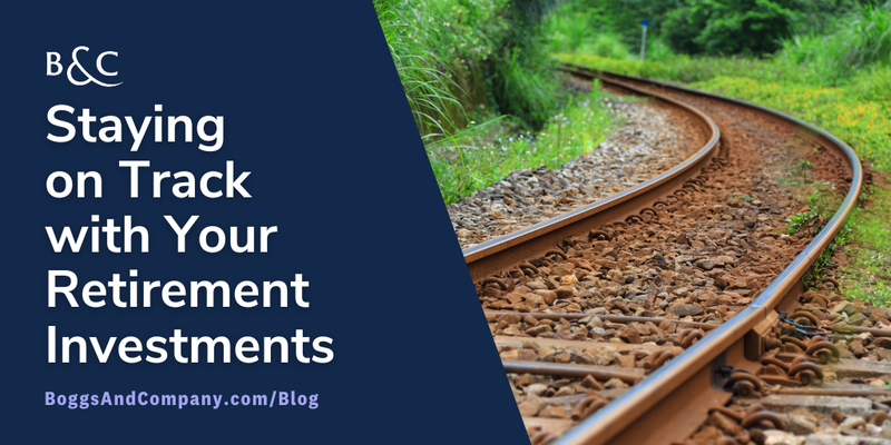 Staying on Track with Your Retirement Investments