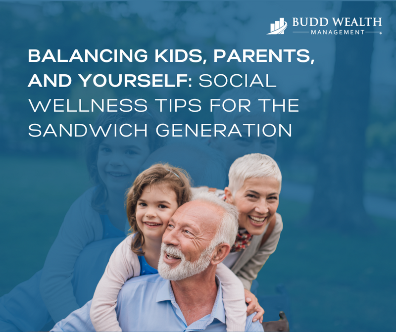 Balancing Kids, Parents, and Yourself: Social Wellness Tips for the Sandwich Generation
