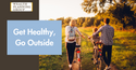 Get Healthy, Go Outside