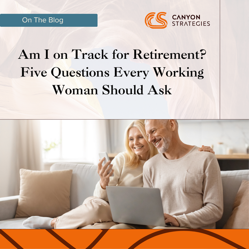 Am I on Track for Retirement? Five Questions Every Working Woman Should Ask