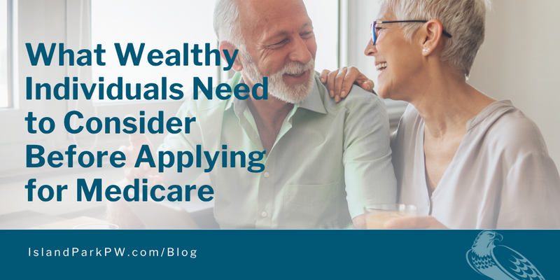 What Wealthy Individuals Need to Consider Before Applying for Medicare