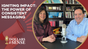Dollars & Sense: Igniting Impact: The Power of Consistent Messaging