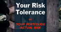 Your Tolerance for Risk vs. Your Portfolio's Actual Risk