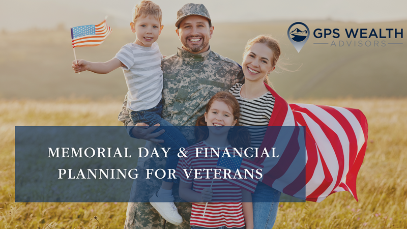 Memorial Day & Financial Planning for Veterans