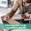 A Business Plan Can Be Your Guide to Growth