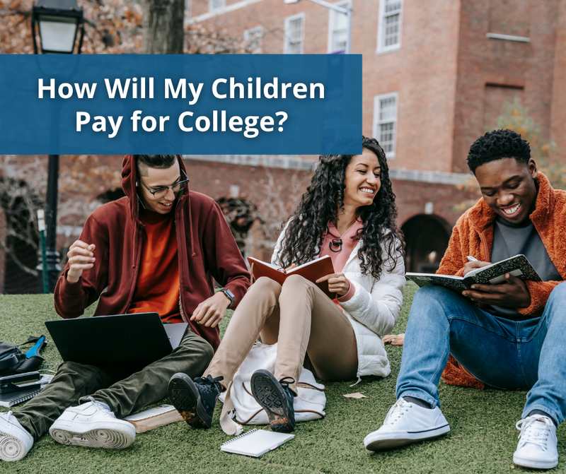 How Will My Children Pay for College?