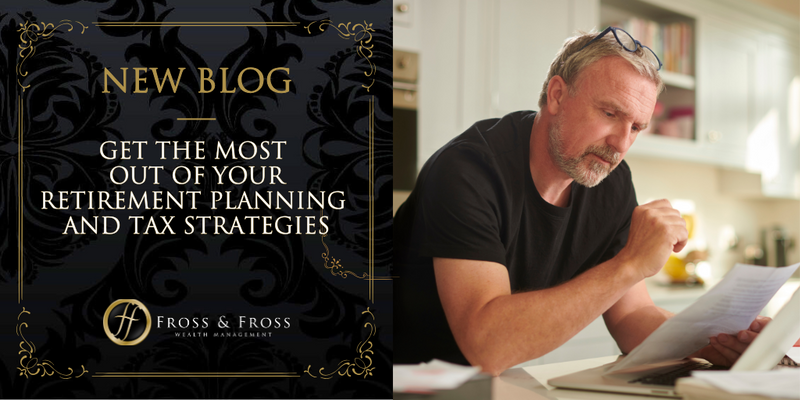 Get the Most Out of Your Retirement Planning and Tax Strategies