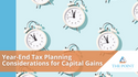 Year-End Tax Planning Considerations for Capital Gains