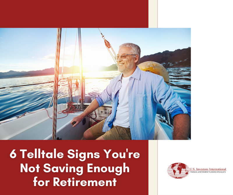 6 Telltale Signs You're Not Saving Enough for Retirement