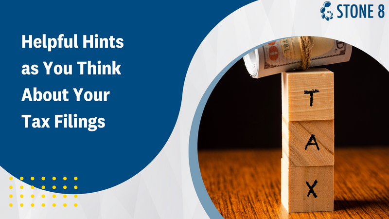 Helpful Hints as You Think About Your Tax Filings