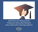 529 Plans and Alternatives: Making an Educated Decision about Education Savings Options