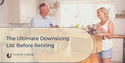 The Ultimate Downsizing Checklist Before Retiring