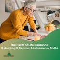The Facts of Life Insurance: Debunking 5 Common Life Insurance Myths