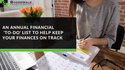 An Annual Financial 'To-Do' List to Help Keep Your Finances on Track