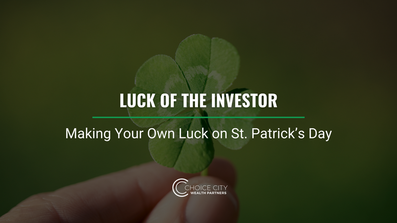 Luck of the Investor: Making Your Own Luck on St. Patrick's Day