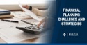 Financial Planning Challenges and Strategies