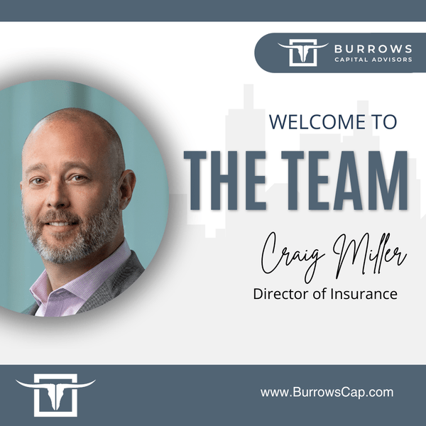 Craig Miller Joins Burrows Capital Advisors as Director of Insurance & Financial Professional