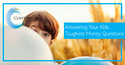Answering Your Kids Toughest Money Questions