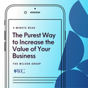 The Purest Way to Increase the Value of Your Business