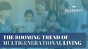 The Booming Trend of Multigenerational Living