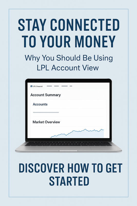Stay Connected to Your Money: Why You Should Be Using LPL Account View