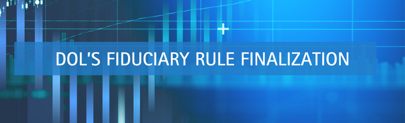 The DOL's New Fiduciary Rule: What it Means for Your Retirement Savings