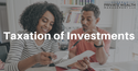 Taxation of Investments