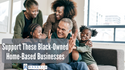 Support These Black-Owned Home-Based Businesses