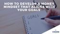 How to Develop a Money Mindset That Aligns with Your Goals