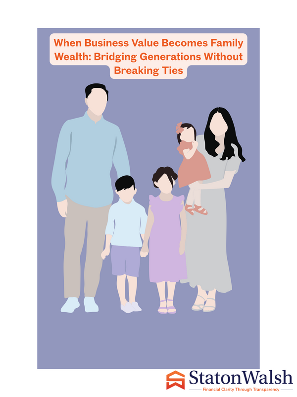 When Business Value Becomes Family Wealth: Bridging Generations Without Breaking Ties