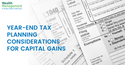 Year-End Tax Planning Considerations for Capital Gains