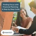 Finding Focus with Financial Planning: A Step-By-Step Guide