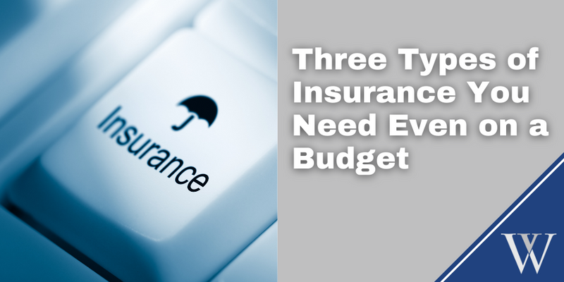 Three Types of Insurance You Need Even on a Budget