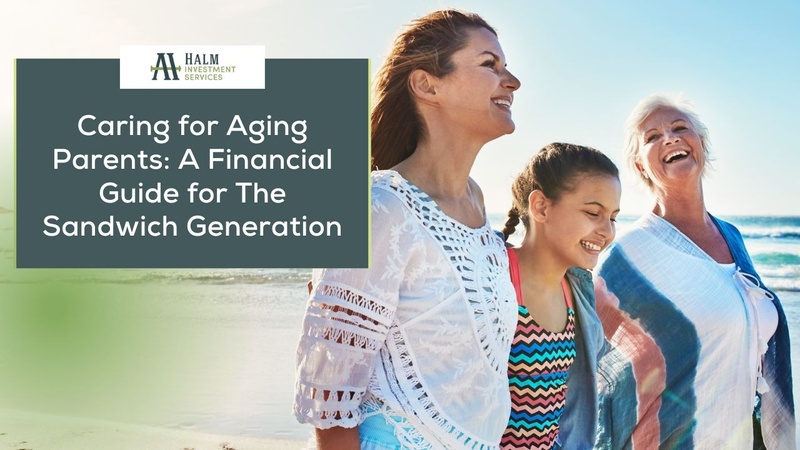 Caring for Aging Parents: A Financial Guide for The Sandwich Generation