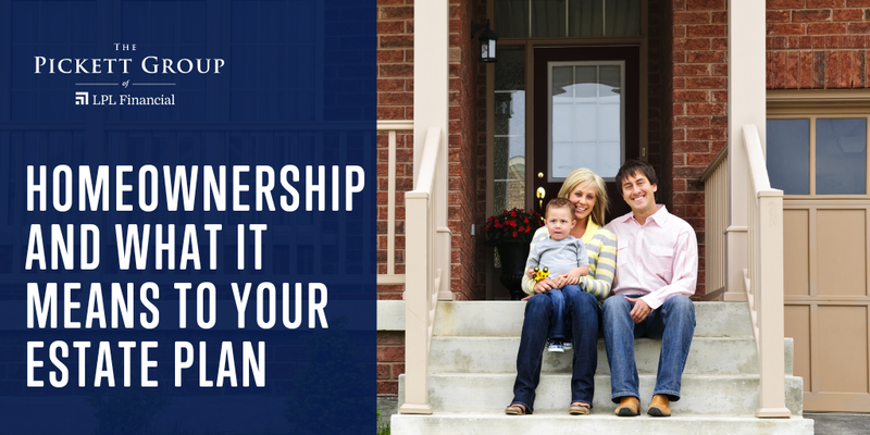 Homeownership: What It Could Mean for Your Estate Plan